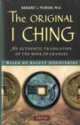 The Original I Ching : An Authentic Translation of the Book of Changes - Book