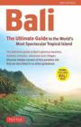 Bali : The Ultimate Guide to the World's Most Famous Tropical Island - Book