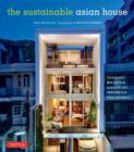 The Sustainable Asian House : Thailand, Malaysia, Singapore, Indonesia, Philippines - Book