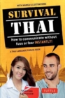 Survival Thai : How to Communicate without Fuss or Fear Instantly! (Thai Phrasebook & Dictionary) - Book