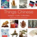 Things Chinese : Antiques, Crafts, Collectibles - Book