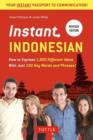 Instant Indonesian : How to Express 1,000 Different Ideas with Just 100 Key Words and Phrases! (Indonesian Phrasebook & Dictionary) - Book