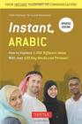 Instant Arabic : How to Express 1,000 Different Ideas with Just 100 Key Words and Phrases! (Arabic Phrasebook & Dictionary) - Book