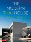 Modern Thai House : Innovative Design in Tropical Asia - Book
