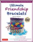 Ultimate Friendship Bracelets Kit : (DVD; 64 page Color Book; 14 Skeins of embroidery floss; 25 beads) - Book