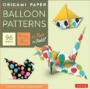 Origami Paper - Balloon Patterns - 6" - 96 Sheets : Party Designs - Tuttle Origami Paper: High-Quality Origami Sheets Printed with 8 Different Designs: Instructions for 8 Projects Included - Book