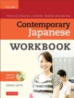 Contemporary Japanese Workbook Volume 1 : Practice Speaking, Listening, Reading and Writing Second Edition(Audio Recordings Included) Volume 1 - Book