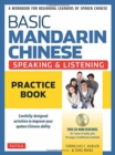 Basic Mandarin Chinese - Speaking & Listening Practice Book : A Workbook for Beginning Learners of Spoken Chinese (Audio Recordings Included) - Book