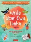 Write Your Own Haiku for Kids : Write Poetry in the Japanese Tradition - Easy Step-by-Step Instructions to Compose Simple Poems - Book