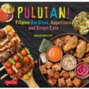 Pulutan! Filipino Bar Bites, Appetizers and Street Eats : (Filipino Cookbook with over 60 Easy-to-Make Recipes) - Book