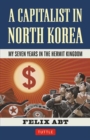 A Capitalist in North Korea : My Seven Years in the Hermit Kingdom - Book