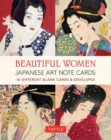 Beautiful Women in Japanese Art, 16 Note Cards : 16 Different Blank Cards with 17 Patterned Envelopes (Japanese Woodblock Prints) - Book