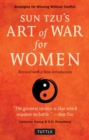 Sun Tzu's Art of War for Women : Strategies for Winning without Conflict - Revised with a New Introduction - Book