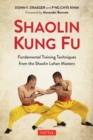 Shaolin Kung Fu : The Original Training Techniques of the Shaolin Lohan Masters - Book