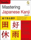 Mastering Japanese Kanji : The Innovative Visual Method for Learning Japanese Characters - Book