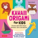 Kawaii Origami for Kids Kit : Create Adorable Paper Animals, Cars and Boats! (Includes 48 folding sheets and full-color instructions) - Book
