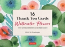 16 Thank You Cards Watercolor Flowers : 4 1/2 x 3 inch blank cards in 8 Lovely Designs (2 each) with 16 Envelopes - Book
