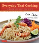 Everyday Thai Cooking : Quick and Easy Family Style Recipes [Thai Cookbook, 100 Recipes] - Book