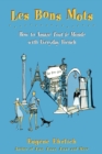 Bons Mots : How to Amaze Tout Le Monde with Everyday French - Book