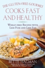 The Gluten-Free Gourmet Cooks Fast and Healthy : Wheat-Free Recipes with Less Fuss and Less Fat - Book