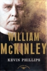 William McKinley : The American Presidents Series: The 25th President, 1897-1901 - Book