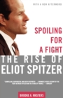 Spoiling for a Fight : The Rise of Eliot Spitzer - Book