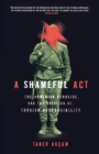A Shameful Act : The Armenian Genocide and the Question of Turkish Responsibility - Book