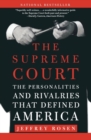 The Supreme Court : The Personalities and Rivalries That Defined America - Book