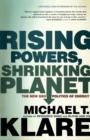 Rising Powers, Shrinking Planet : The New Geopolitics of Energy - Book