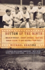 Bottom of the Ninth : Branch Rickey, Casey Stengel, and the Daring Scheme to Save Baseball from Itself - Book