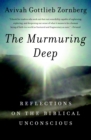 The Murmuring Deep : Reflections on the Biblical Unconscious - Book