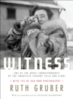 Witness : One of the Great Correspondents of the Twentieth Century Tells Her Story - Book