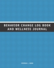 Behavior Change Log Book and Wellness Journal - Book
