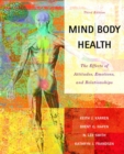 Mind/body Health : the Effects of Attitudes, Emotions, and Relationships - Book