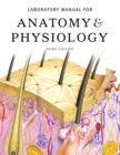 Anatomy and Physiology : Laboratory Manual - Book