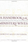 A Handbook for Ministers' Wives : Sharing the Blessing of Your Marriage, Family, and Home - Book