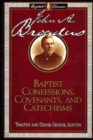 Baptist Confessions, Covenants, and Catechisms - Book