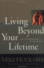 Living beyond Your Lifetime : How to be Intentional about the Legacy You Leave - Book