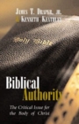 Biblical Authority : The Critical Issue for the Body of Christ - Book