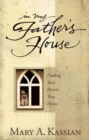In My Father's House : Finding Your Heart's True Home - Book