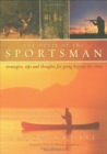The Heart of the Sportsman : Strategies, Tips, and Thoughts for Going Beyond the Chase - Book