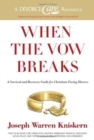 When the Vow Breaks : A Survival and Recovery Guide for Christians Facing Divorce - Book