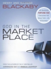 God in the Marketplace : 45 Questions Fortune 500 Executives Ask about Faith, Life, and Business - Book