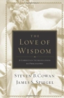 The Love of Wisdom : A Christian Introduction to Philosophy - Book