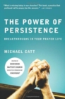 The Power of Persistence : Breakthroughs in Your Prayer Life - Book