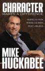 Character Makes a Difference : Where I'm From, Where I've Been, and What I Believe - eBook