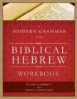 A Modern Grammar for Biblical Hebrew Workbook - Book
