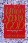 A Woman Seeking God : Discover God in the Places of Your Life - Book