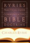 Ryrie's Practical Guide to Communicating the Bible Doctrine - eBook