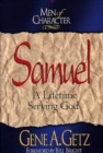 Men of Character: Samuel : A Lifetime Serving God - Book